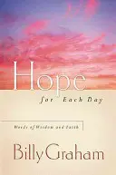 Naděje pro každý den: Slova moudrosti a víry - Hope for Each Day: Words of Wisdom and Faith