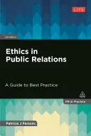 Etika ve vztazích s veřejností: Průvodce osvědčenými postupy - Ethics in Public Relations: A Guide to Best Practice