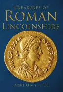 Poklady římského Lincolnshiru - Treasures of Roman Lincolnshire