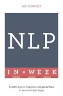 Neurolingvistické programování za týden - Neuro-Linguistic Programming in a Week