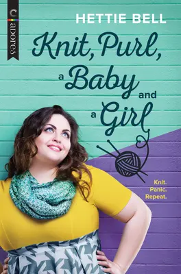 Pletení, obšívání, dítě a dívka: LGBTQ román - Knit, Purl, a Baby and a Girl: An LGBTQ Romance
