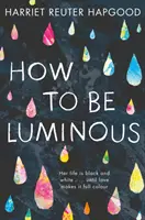 Jak být zářivý - How To Be Luminous