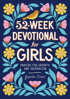 Devocionálie pro dívky na 52 týdnů: Modlitby pro růst a inspiraci - 52-Week Devotional for Girls: Prayers for Growth and Inspiration