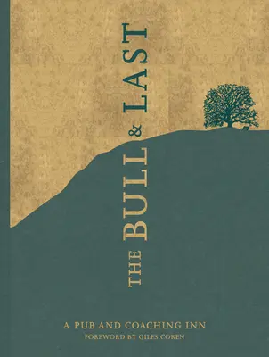 Bull & Last - Více než 70 receptů z ikonické hospody a zájezdního hostince v severním Londýně - Bull & Last - Over 70 Recipes from North London's Iconic Pub and Coaching Inn