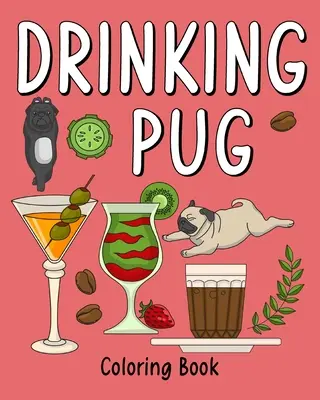 Omalovánky mopse na pití - Drinking Pug Coloring Book