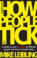 Jak se lidé chovají: Průvodce více než 50 typy obtížných lidí a návod, jak s nimi jednat. - How People Tick: A Guide to Over 50 Types of Difficult People and How to Handle Them