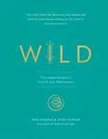 Divočina: Recepty na rostlinné bázi pro výživu vaší divoké podstaty - Wild: Plant-Based Recipes to Nourish Your Wild Essence