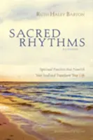 Posvátné rytmy - Průvodce pro účastníky: Duchovní praktiky, které vyživují vaši duši a proměňují váš život. - Sacred Rhythms Participant's Guide: Spiritual Practices That Nourish Your Soul and Transform Your Life