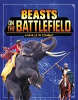 Šelmy na bojišti - Zvířata v boji - Beasts on the Battlefield - Animals in Combat
