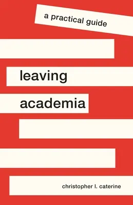 Opouštět akademickou půdu: Praktický průvodce - Leaving Academia: A Practical Guide