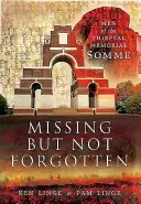 Nezvěstný, ale nezapomenutý: Muži z památníku Thiepval - Somme - Missing But Not Forgotten: Men of the Thiepval Memorial - Somme