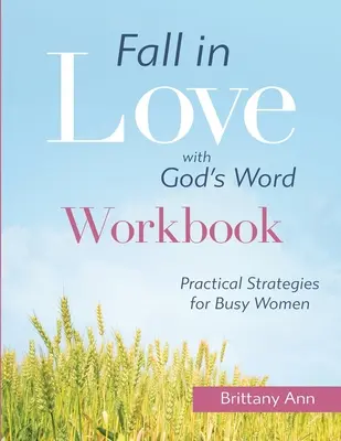 Zamilujte se do Božího slova [pracovní sešit]: Praktické strategie pro zaneprázdněné ženy - Fall in Love with God's Word [WORKBOOK]: Practical Strategies for Busy Women