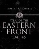 Atlas východní fronty: 1941-45 - Atlas of the Eastern Front: 1941-45