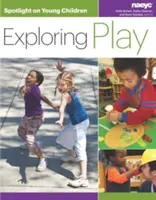 Pozornost věnovaná malým dětem: Zkoumání hry - Spotlight on Young Children: Exploring Play