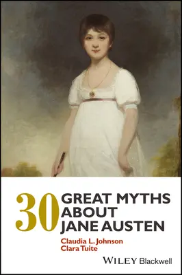 30 velkých mýtů o Jane Austenové - 30 Great Myths about Jane Austen