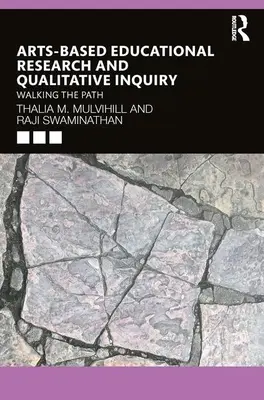 Umělecky založený vzdělávací výzkum a kvalitativní šetření: Procházka po cestě - Arts-Based Educational Research and Qualitative Inquiry: Walking the Path