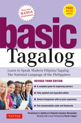 Základy tagalogštiny: Naučte se mluvit moderní filipínštinou/ tagalogem - filipínským národním jazykem: Přepracované třetí vydání (s online přehledem) - Basic Tagalog: Learn to Speak Modern Filipino/ Tagalog - The National Language of the Philippines: Revised Third Edition (with Online