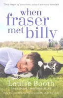 Když Fraser potkal Billyho - Jak láska kočky změnila život mého malého chlapce - When Fraser Met Billy - How The Love Of A Cat Transformed My Little Boy's Life