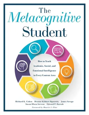 Metakognitivní žák: Jak učit akademickou, sociální a emoční inteligenci v každé obsahové oblasti (Your Guide to Metacognitive Instructi - The Metacognitive Student: How to Teach Academic, Social, and Emotional Intelligence in Every Content Area (Your Guide to Metacognitive Instructi