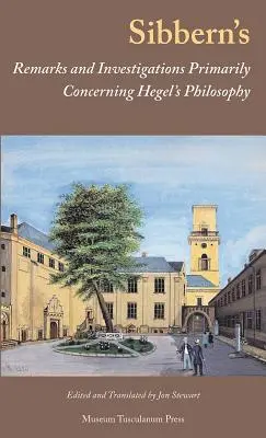 Sibbernovy poznámky a zkoumání týkající se především Hegelovy filosofie - Sibbern's Remarks and Investigations Primarily Concerning Hegel's Philosophy