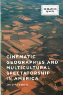 Filmové geografie a multikulturní diváctví v Americe - Cinematic Geographies and Multicultural Spectatorship in America