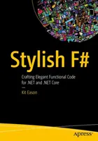 Stylový F#: Tvorba elegantního funkčního kódu pro .Net a .Net Core - Stylish F#: Crafting Elegant Functional Code for .Net and .Net Core