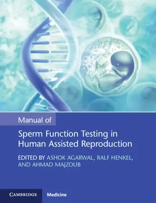 Příručka testování funkce spermií v asistované reprodukci u lidí - Manual of Sperm Function Testing in Human Assisted Reproduction