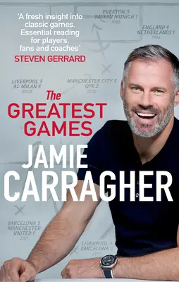Největší hry: Největší hry: nejlepší kniha pro fotbalové fanoušky inspirovaná podcastem č. 1 - The Greatest Games: The Ultimate Book for Football Fans Inspired by the #1 Podcast