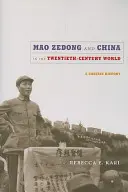 Mao Ce-tung a Čína ve světě dvacátého století: Číňané v Číně: stručné dějiny - Mao Zedong and China in the Twentieth-Century World: A Concise History