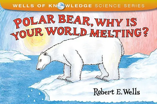 Lední medvěde, proč tvůj svět taje? - Polar Bear, Why Is Your World Melting?