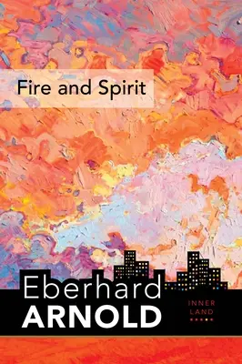 Oheň a duch: Vnitřní země - průvodce do srdce evangelia, 4. díl - Fire and Spirit: Inner Land - A Guide Into the Heart of the Gospel, Volume 4