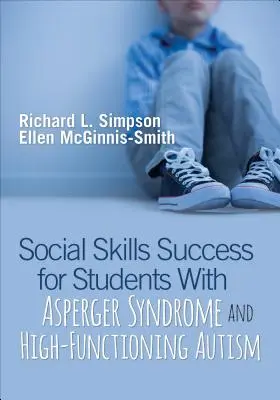 Úspěch v sociálních dovednostech pro žáky s Aspergerovým syndromem a vysoce funkčním autismem - Social Skills Success for Students with Asperger Syndrome and High-Functioning Autism