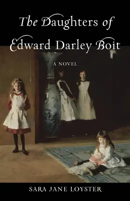 Dcery Edwarda Darleyho Boita - The Daughters of Edward Darley Boit