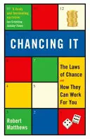 Chancing It - Zákony náhody a jejich využití pro vás - Chancing It - The Laws of Chance and How They Can Work For You
