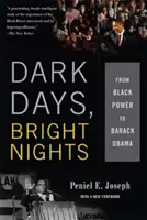 Temné dny, světlé noci: Od Black Power k Baracku Obamovi - Dark Days, Bright Nights: From Black Power to Barack Obama