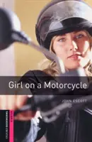 Oxford Bookworms Library: Dívka na motorce: Starter: 250-Word Vocabulary (slovní zásoba) - Oxford Bookworms Library: Girl on a Motorcycle: Starter: 250-Word Vocabulary