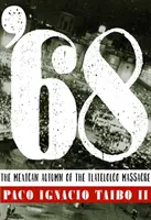 '68: Mexický podzim masakru v Tlatelolcu - '68: The Mexican Autumn of the Tlatelolco Massacre
