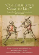 „Mohou tyto kosti ožít?“, 1. díl: Historická evropská bojová umění - 'can These Bones Come to Life?', Volume 1: Historical European Martial Arts