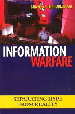 Informační válka: Oddělit humbuk od reality - Information Warfare: Separating Hype from Reality