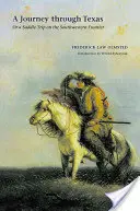 A Journey Through Texas: Aneb cesta v sedle po jihozápadní hranici. - A Journey Through Texas: Or a Saddle-Trip on the Southwestern Frontier