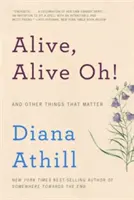 Živý, živý, ach!: A další věci, na kterých záleží - Alive, Alive Oh!: And Other Things That Matter