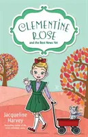 Klementina Roseová a zatím nejlepší zprávy, díl 15 - Clementine Rose and the Best News Yet, Volume 15