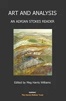Umění a analýza - An Adrian Stokes Reader - Art and Analysis - An Adrian Stokes Reader