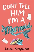 Neříkej mu, že jsem mořská panna - Don't Tell Him I'm a Mermaid
