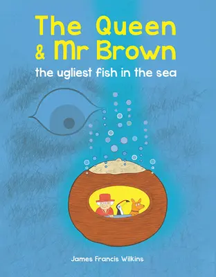 Královna a pan Brown: Brown & Brown Brown: nejošklivější ryba v moři - The Queen & MR Brown: The Ugliest Fish in the Sea
