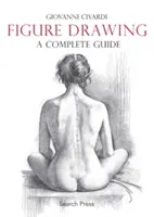 Kreslení postavy: Kompletní průvodce kreslením - Figure Drawing: A Complete Guide