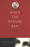 Když Dunaj tekl rudě - When the Danube Ran Red