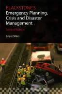 Blackstone's Emergency Planning, Crisis and Disaster Management (Plánování mimořádných událostí, krizové řízení a řešení katastrof) - Blackstone's Emergency Planning, Crisis and Disaster Management