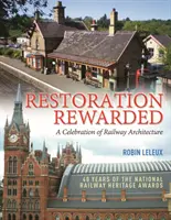Odměna za obnovu - oslava železniční architektury - Restoration Rewarded - A Celebration of Railway Architecture