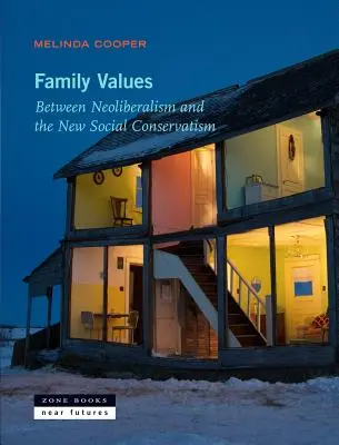 Rodinné hodnoty: Mezi neoliberalismem a novým sociálním konzervatismem - Family Values: Between Neoliberalism and the New Social Conservatism